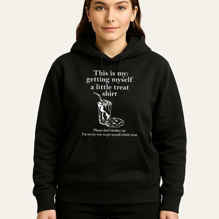 Funny This Is My Getting Myself A Little Treat Hoodie