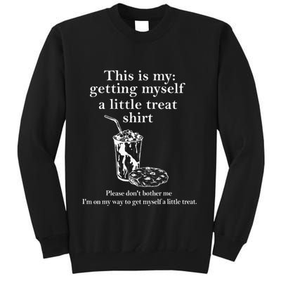 Funny This Is My Getting Myself A Little Treat Sweatshirt