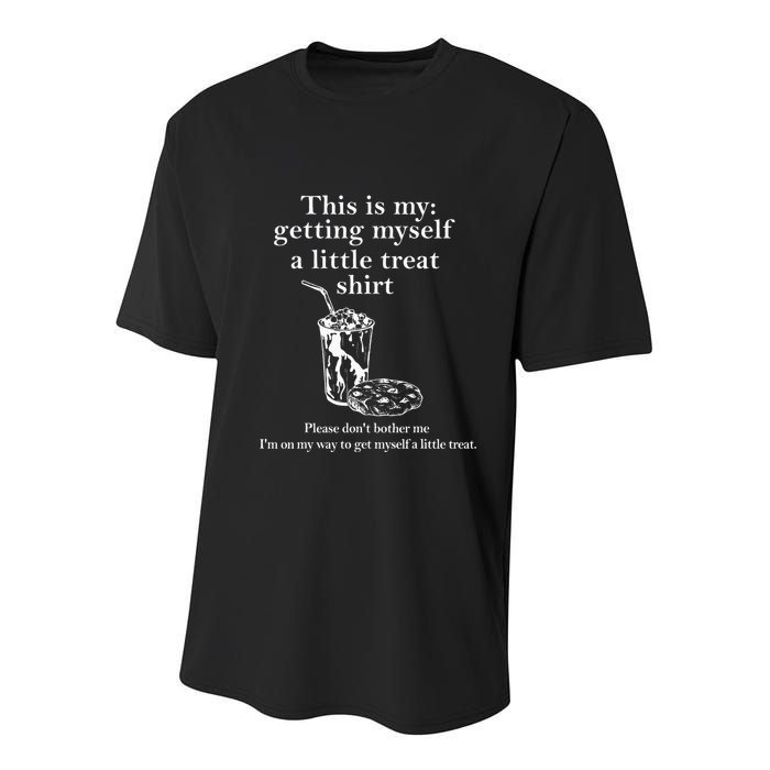 Funny This Is My Getting Myself A Little Treat Youth Performance Sprint T-Shirt