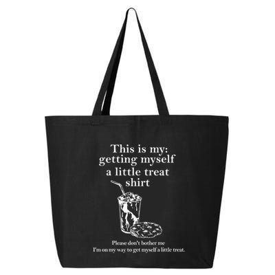 Funny This Is My Getting Myself A Little Treat 25L Jumbo Tote