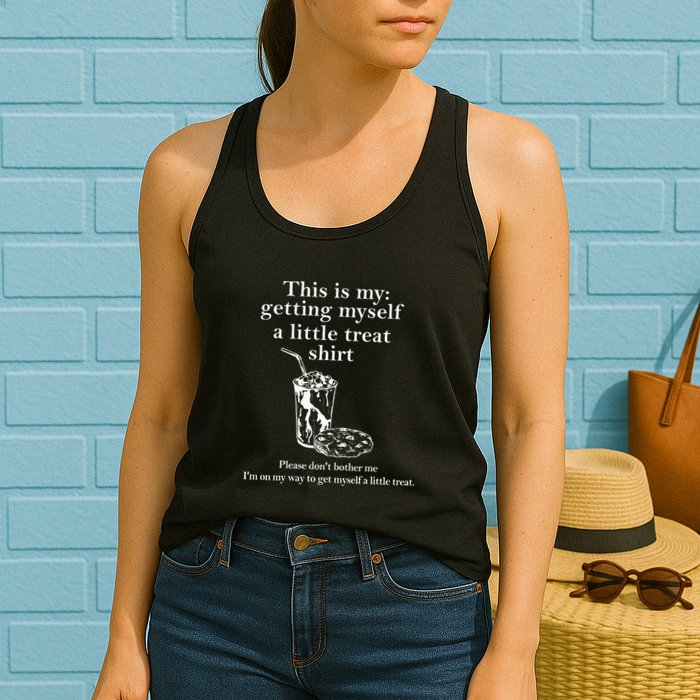 Funny This Is My Getting Myself A Little Treat Womens Tank Top