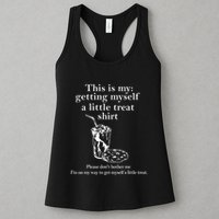 Funny This Is My Getting Myself A Little Treat Womens Tank Top