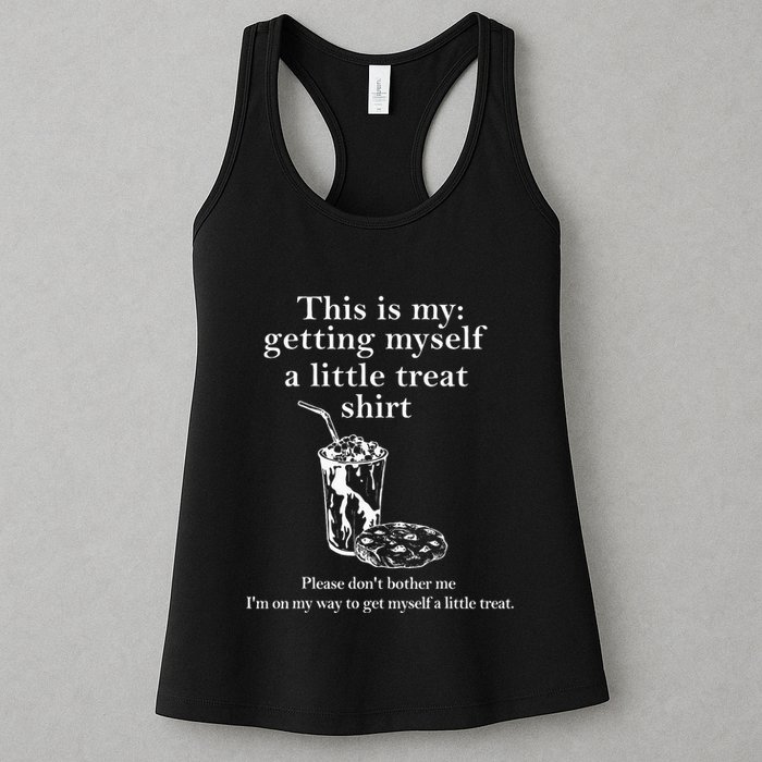 Funny This Is My Getting Myself A Little Treat Womens Tank Top