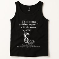 Funny This Is My Getting Myself A Little Treat Tank Top