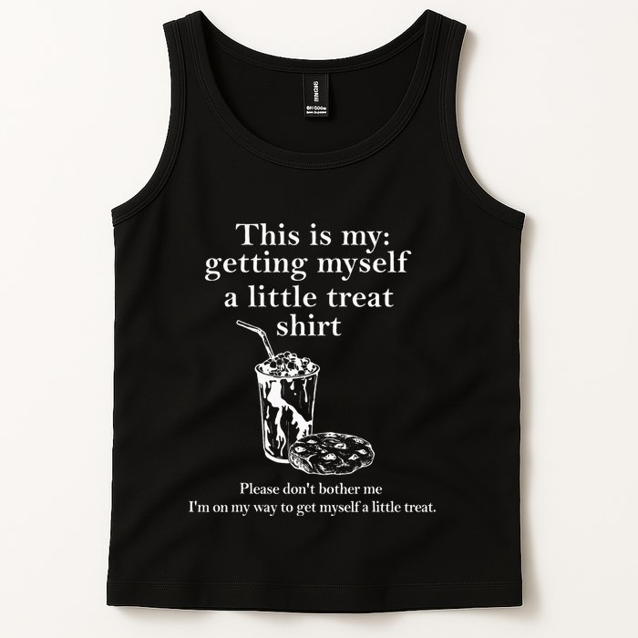 Funny This Is My Getting Myself A Little Treat Tank Top