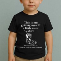 Funny This Is My Getting Myself A Little Treat Toddler T-Shirt