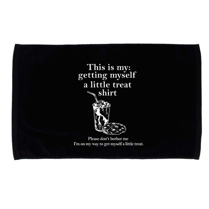 Funny This Is My Getting Myself A Little Treat Microfiber Hand Towel