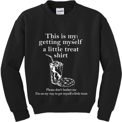 Funny This Is My Getting Myself A Little Treat Kids Sweatshirt