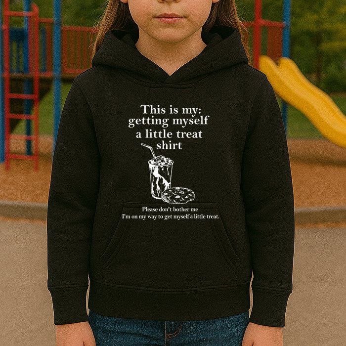Funny This Is My Getting Myself A Little Treat Kids Hoodie