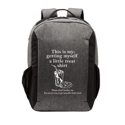 Funny This Is My Getting Myself A Little Treat Vector Backpack