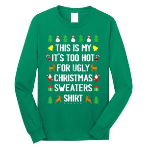 Funny This Is My Its Too Hot For Ugly Christmas Sweaters Long Sleeve Shirt