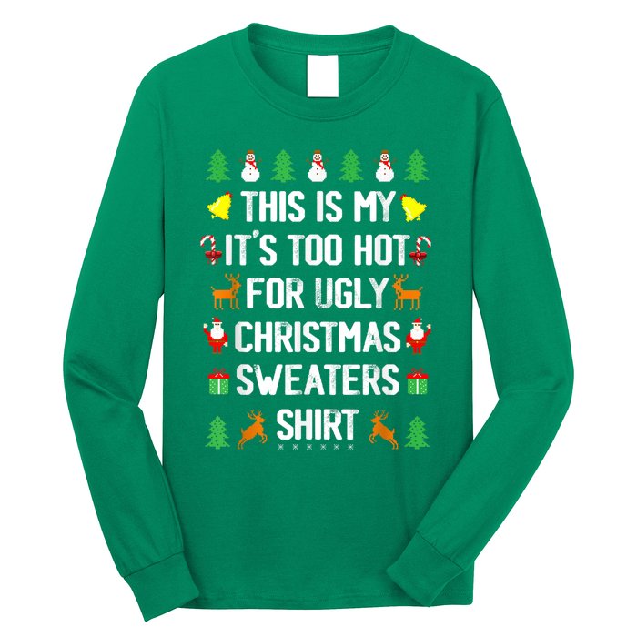 Funny This Is My Its Too Hot For Ugly Christmas Sweaters Long Sleeve Shirt