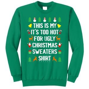 Funny This Is My Its Too Hot For Ugly Christmas Sweaters Sweatshirt