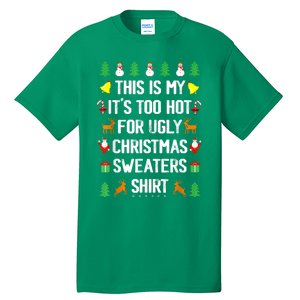 Funny This Is My Its Too Hot For Ugly Christmas Sweaters Tall T-Shirt