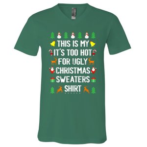 Funny This Is My Its Too Hot For Ugly Christmas Sweaters V-Neck T-Shirt