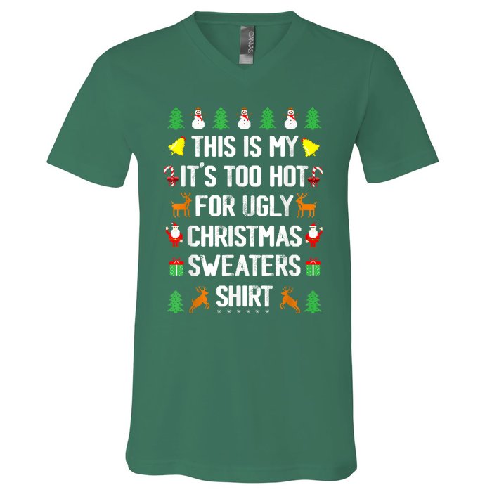 Funny This Is My Its Too Hot For Ugly Christmas Sweaters V-Neck T-Shirt