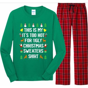 Funny This Is My Its Too Hot For Ugly Christmas Sweaters Long Sleeve Pajama Set