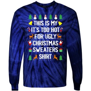 Funny This Is My Its Too Hot For Ugly Christmas Sweaters Tie-Dye Long Sleeve Shirt