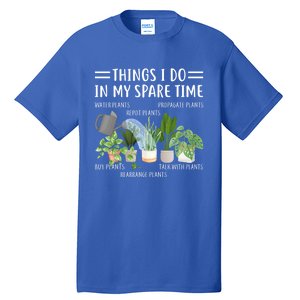 Funny Things I Do In My Spare Time Plant Gardener Gardening Funny Gift Tall T-Shirt