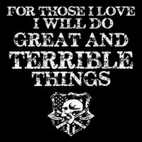 For Those I Love I Will Do Great And Terrible Things Cooling Performance Crew T-Shirt