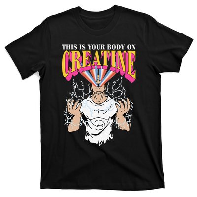 Funny This Is Your Body On Creatine T-Shirt