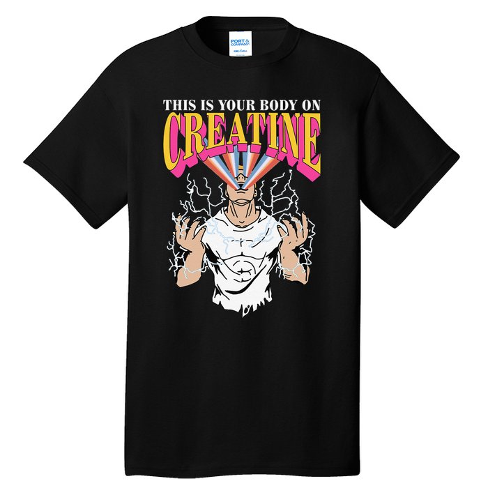 Funny This Is Your Body On Creatine Tall T-Shirt