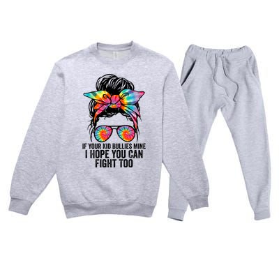 Funny Tees If Your Bullies Mine I Hope You Can Fight Too Gift Premium Crewneck Sweatsuit Set