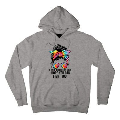 Funny Tees If Your Bullies Mine I Hope You Can Fight Too Gift Tall Hoodie