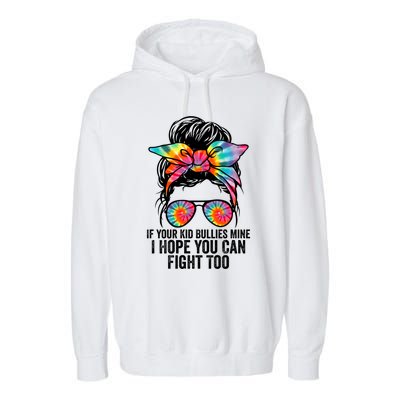 Funny Tees If Your Bullies Mine I Hope You Can Fight Too Gift Garment-Dyed Fleece Hoodie