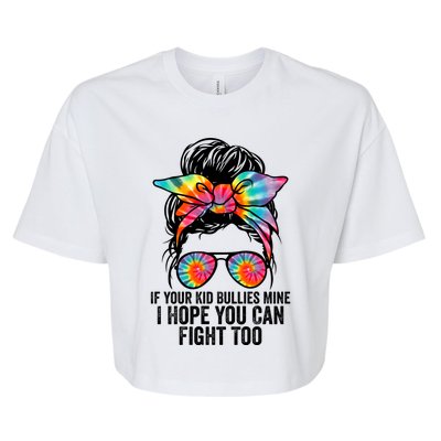 Funny Tees If Your Bullies Mine I Hope You Can Fight Too Gift Bella+Canvas Jersey Crop Tee