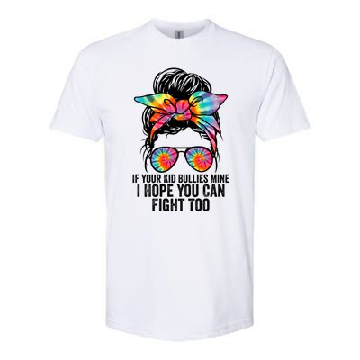 Funny Tees If Your Bullies Mine I Hope You Can Fight Too Gift Softstyle CVC T-Shirt