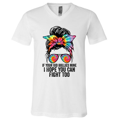 Funny Tees If Your Bullies Mine I Hope You Can Fight Too Gift V-Neck T-Shirt