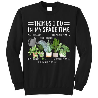 Funny Things I Do In My Spare Time Plant Gardener Gardening Gift Sweatshirt