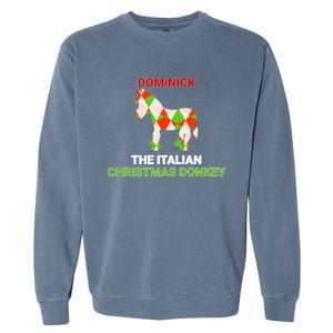 Funny The Italian Christmas Donkey Dominick The Donkey Gift Garment-Dyed Sweatshirt