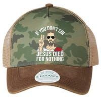 Funny Theology If You DonT Sin Jesus Died For Nothing Legacy Tie Dye Trucker Hat