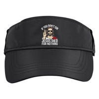 Funny Theology If You DonT Sin Jesus Died For Nothing Adult Drive Performance Visor