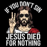 Funny Theology If You DonT Sin Jesus Died For Nothing Drawstring Bag