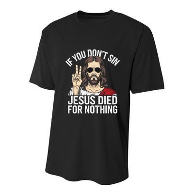 Funny Theology If You DonT Sin Jesus Died For Nothing Youth Performance Sprint T-Shirt