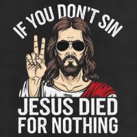 Funny Theology If You DonT Sin Jesus Died For Nothing 25L Jumbo Tote