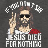 Funny Theology If You DonT Sin Jesus Died For Nothing Vector Backpack