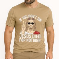 Funny Theology If You DonT Sin Jesus Died For Nothing Cooling Performance Crew T-Shirt