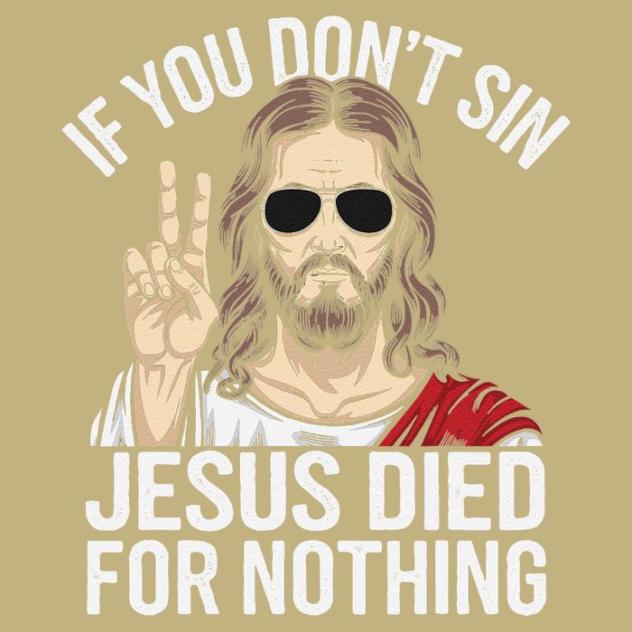 Funny Theology If You DonT Sin Jesus Died For Nothing Sustainable Beanie