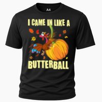 Funny Thanksgiving I Came In Like A Butterball Turkey Swinging On Pumpkin Cooling Performance Crew T-Shirt