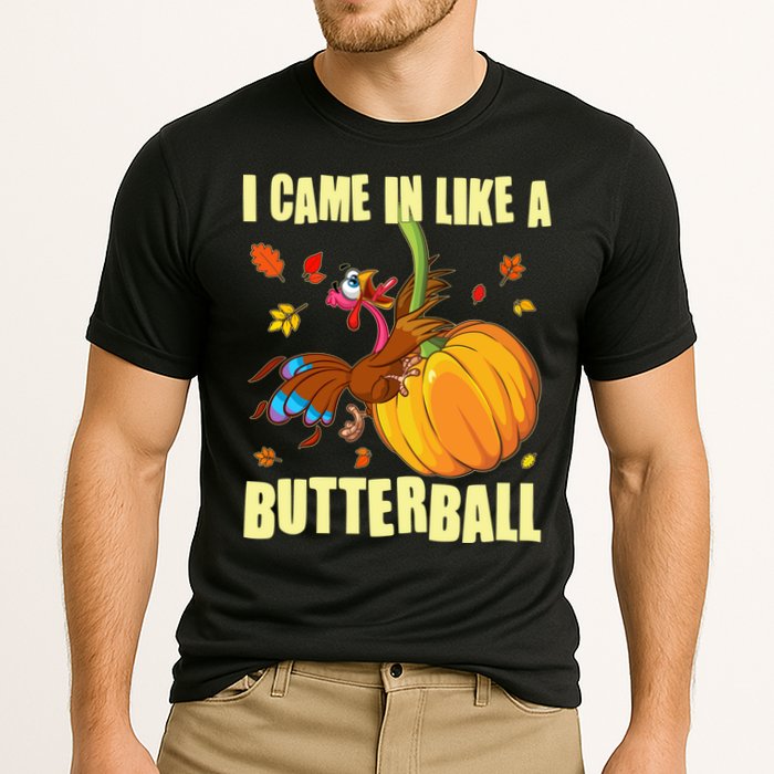 Funny Thanksgiving I Came In Like A Butterball Turkey Swinging On Pumpkin Cooling Performance Crew T-Shirt