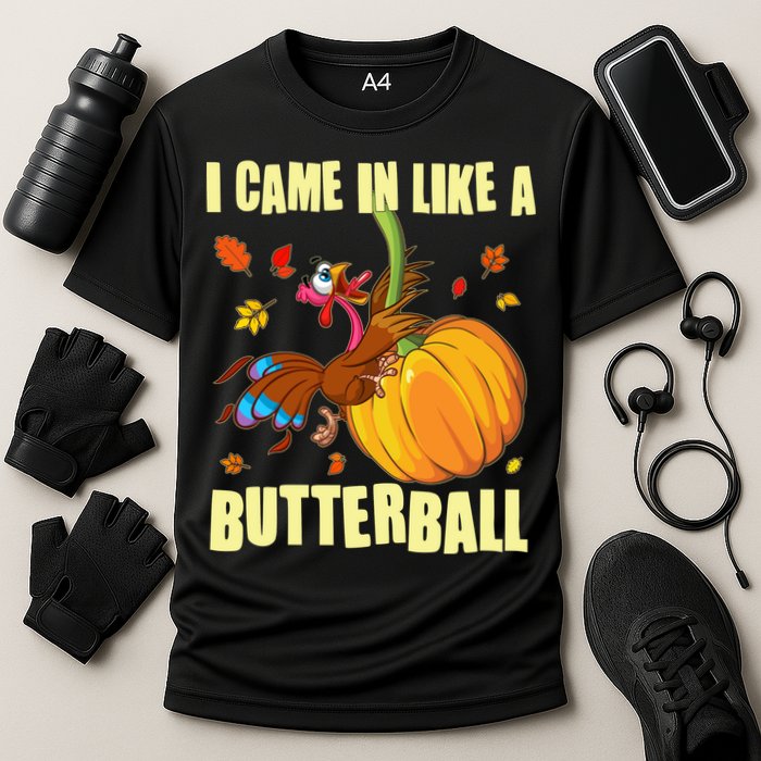 Funny Thanksgiving I Came In Like A Butterball Turkey Swinging On Pumpkin Cooling Performance Crew T-Shirt