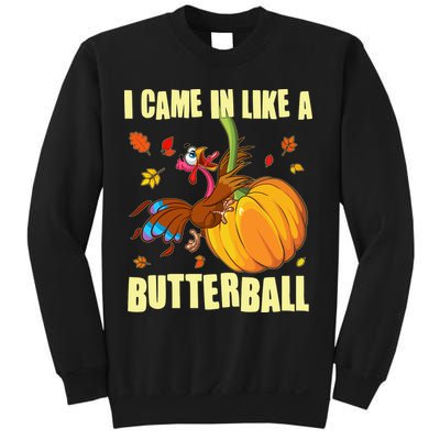 Funny Thanksgiving I Came In Like A Butterball Turkey Swinging On Pumpkin Sweatshirt