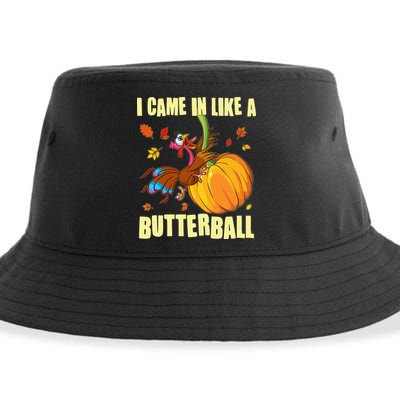 Funny Thanksgiving I Came In Like A Butterball Turkey Swinging On Pumpkin Sustainable Bucket Hat