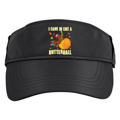 Funny Thanksgiving I Came In Like A Butterball Turkey Swinging On Pumpkin Adult Drive Performance Visor