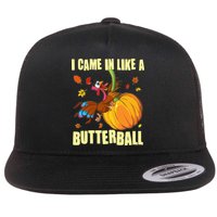 Funny Thanksgiving I Came In Like A Butterball Turkey Swinging On Pumpkin Flat Bill Trucker Hat