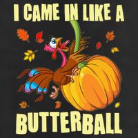 Funny Thanksgiving I Came In Like A Butterball Turkey Swinging On Pumpkin 25L Jumbo Tote